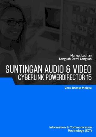 Penyuntingan Audio &amp; Video (Cyberlink PowerDirector 15)(Kobo/電子書)